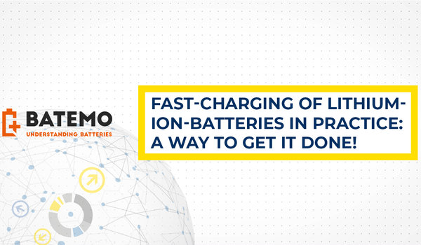 [Translate to english:] Fast-Charging of Lithium-Ion-Batteries in Practice - A way to get it done! 