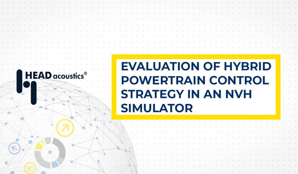 [Translate to english:] Evaluation of Hybrid Powertrain Control Strategy in an NVH Simulator - Experience sound and vibration of a virtual prototype 