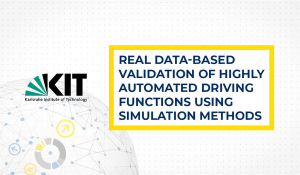 [Translate to english:] Real Data-Based Validation of Highly Automated Driving Functions Using Simulation Methods